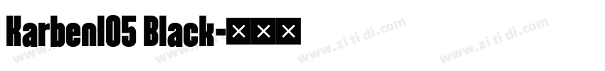 Karbenl05 Black字体转换 Karbenl05 Black字体转换